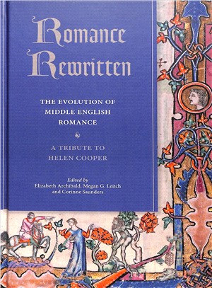 Romance Rewritten ― The Evolution of Middle English Romance. a Tribute to Helen Cooper