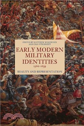 Early Modern Military Identities, 1560-1639 ― Reality and Representation