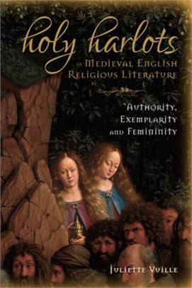 Holy Harlots in Medieval English Religious Literature: Authority, Exemplarity and Femininity