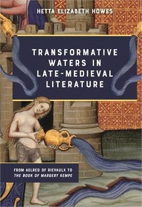 Transformative Waters in Late-Medieval Literature: From Aelred of Rievaulx to the Book of Margery Kempe