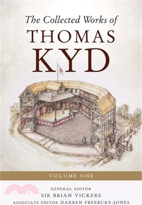 The Collected Works of Thomas Kyd: Volume One