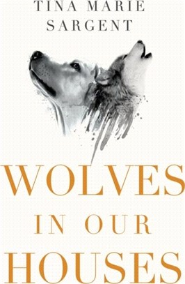 Wolves In Our Houses