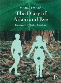 The Diaries of Adam & Eve ─ And Other Adamic Stories