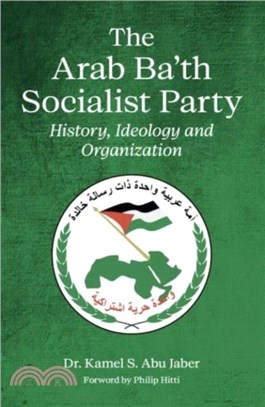 The Arab Ba'th Socialist Party：History, Ideology and Organization