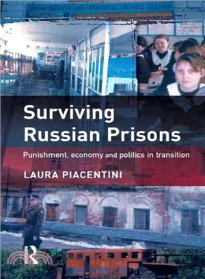 Surviving Russian Prisons ─ Punishment, Economy And Politics In Transition