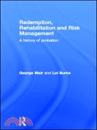 Redemption, Rehabilitation and Risk Management：A History of Probation