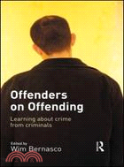 Offenders on Offending: Learning About Crime from Criminals