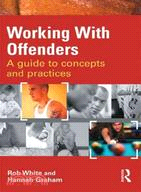 Working With Offenders ─ A Guide to Concepts and Practices