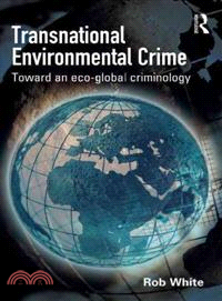 Transnational Environmental Crime ─ Toward an Eco-Global Criminology