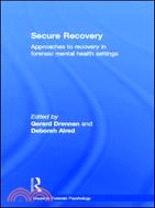 Secure Recovery ─ Approaches to Recovery in Forensic Mental Health Settings