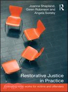 Restorative Justice in Practice：Evaluating What Works for Victims and Offenders