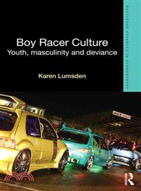 Boy Racer Culture ─ Youth, Masculinity and Deviance
