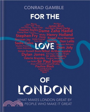 For the Love of London：What makes London great by the people who make it great