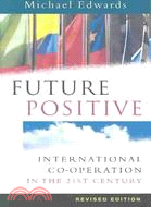 Future Positive: International Co-Operation in the 21st Century