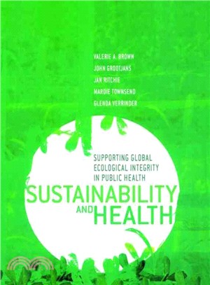 Sustainability And Health ─ Supporting Global Ecological Integrity In Public Health