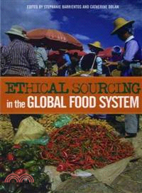 Ethical Sourcing in the Global Food System ― Challenges And Opportunities