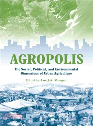 Agropolis—The Social, Political And Environmental Dimensions of Urban Agriculture