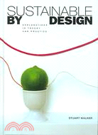 Sustainable by Design ─ Explorations in Theory And Practice