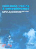 Emissions Trading & Competitiveness: Allocations, Incentives and Industrial Competitiveness Under the EU Emissions Trading Scheme