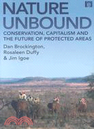 Nature Unbound ─ Conservation, Capitalism and the Future of Protected Areas
