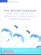 The Jevons' Paradox and the Myth of Resource Efficiency Improvements