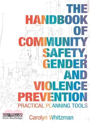 The Handbook of Community Safety, Gender and Violence Prevention ─ Practical Planning Tools