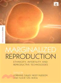 Marginalized Reproduction ─ Ethnicity, Infertility and Reproductive Technologies