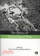 The Ethics of Technological Risk