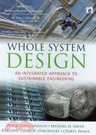 Whole System Design: An Integrated Approach to Sustainable Engineering