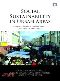 Social Sustainability in Urban Areas ─ Communities, Connectivity and the Urban Fabric