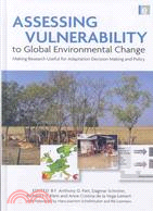 Assessing Vulnerability to Global Environmental Change: Making Research Useful for Adaptation Decision Making and Policy