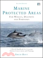 Marine Protected Areas for Whales, Dolphins and Porpoises ─ A World Handbook for Cetacean Habitat Conservation and Planning