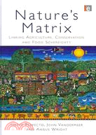 Nature's Matrix: Linking Agriculture, Conservation and Food Sovereignty