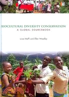Biocultural Diversity Conservation ─ A Global Sourcebook
