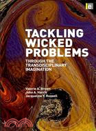 Tackling Wicked Problems ─ Through the Transdisciplinary Imagination