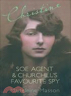 Christine: SOE Agent And Churchills Favorite Spy