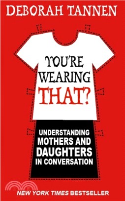 You're Wearing That?：Understanding Mothers and Daughters in Conversation