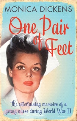 One Pair of Feet：The Entertaining Memoirs of a Young Nurse During World War II: A Virago Modern Classic