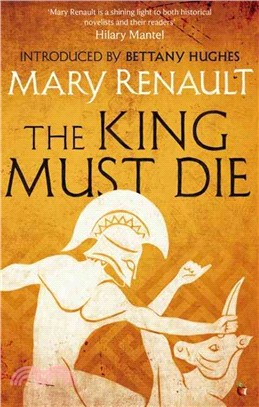 The King Must Die：A Virago Modern Classic