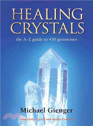 Healing Crystals ─ The A-z Guide to 430 Gemstones