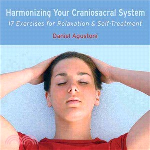 Harmonizing Your Craniosacral System ─ 17 Exercises for Relaxation & Self-treatment