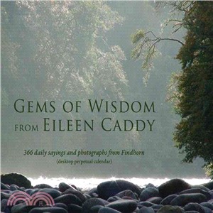 Gems of Wisdom from Eileen Caddy: 366 Daily Sayings and Photographs from Findhorn