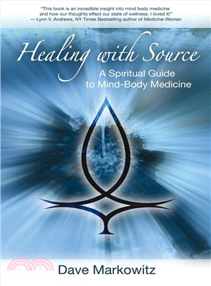 Healing With Source ─ A Spiritual Guide to Mind-Body Medicine