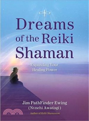 Dreams of the Reiki Shaman ─ Expanding Your Healing Power