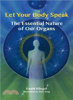 Let Your Body Speak ─ The Essential Nature of Our Organs