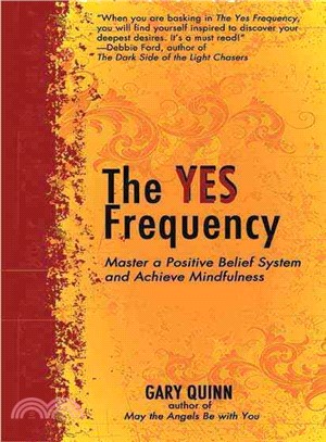 The Yes Frequency ─ Master a Positive Belief System and Achieve Mindfulness