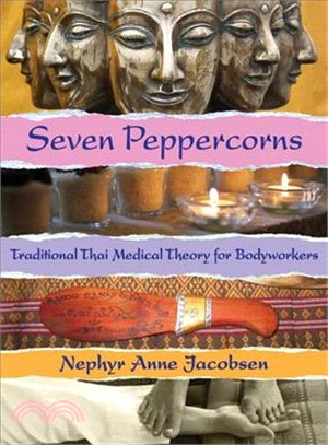 Seven Peppercorns ─ Traditional Thai Medical Theory for Bodyworkers