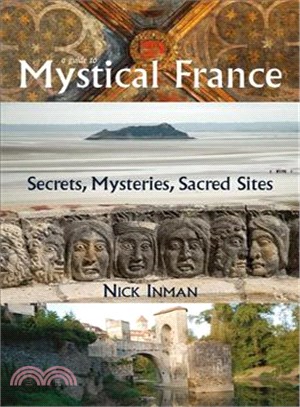 A Guide to Mystical France ─ Secrets, Mysteries, Sacred Sites