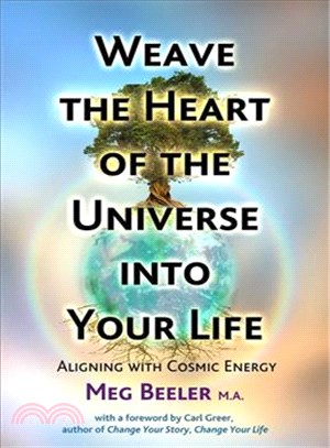 Weave the Heart of the Universe into Your Life ─ Aligning With Cosmic Energy