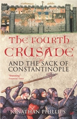 The Fourth Crusade：And the Sack of Constantinople